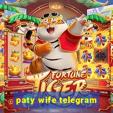 paty wife telegram